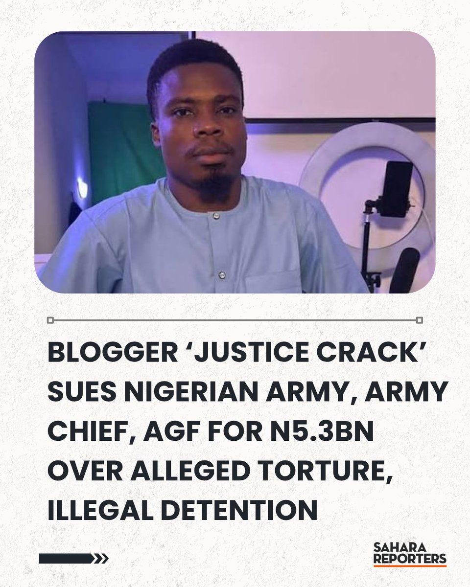 SaharaReporters's tweet photo. Blogger ‘Justice Crack’ Sues Nigerian Army, Army Chief, AGF For N5.3bn Over Alleged Torture, Illegal Detention | Sahara Reporters https://t.co/NS73WmmC8S https://t.co/5vnD5o5Z0L
