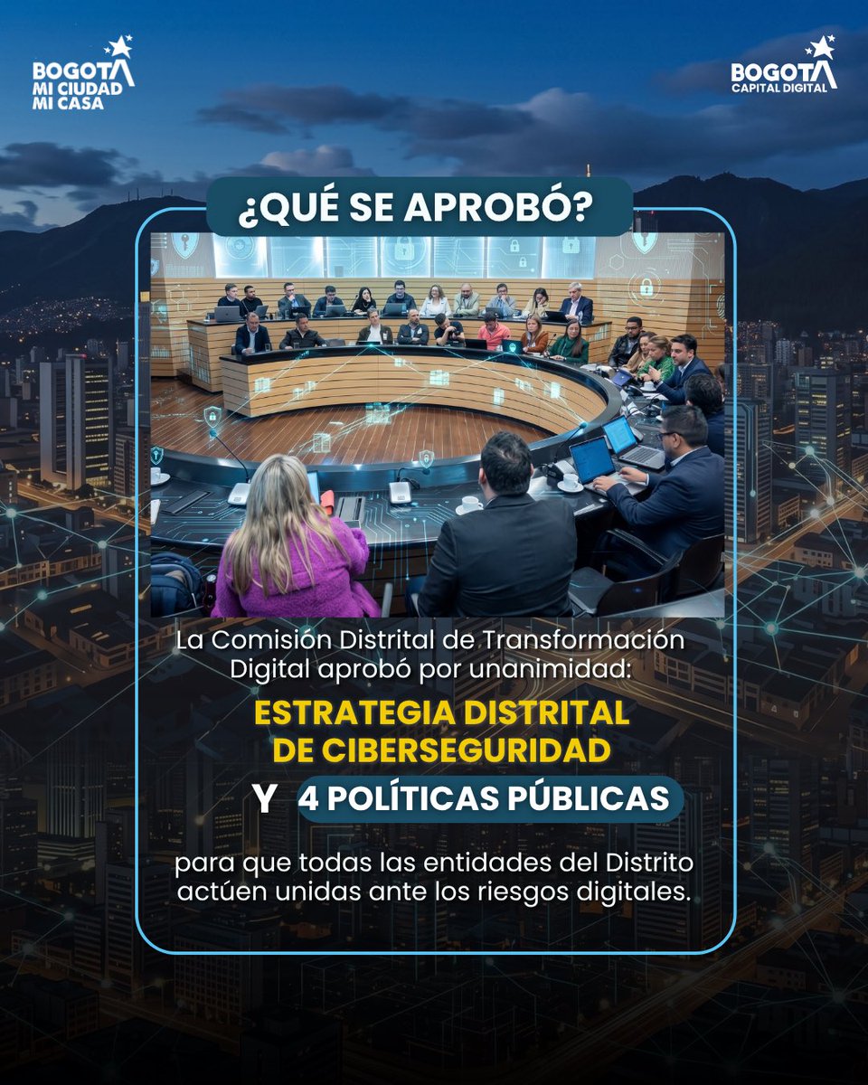 ConsejeriaTIC's tweet photo. #AquíSíPasa🦾 @Bogota refuerza su capa invisible de protección digital  🔐
La ciudad aprobó la Estrategia Distrital de Ciberseguridad y cuatro políticas de seguridad digital que nos permiten actuar unidos frente a los riesgos digitales.

En #BogotáCibersegura jugamos en equipo para proteger la información, reaccionar de manera oportuna y garantizar el servicio distrital. Porque cuando se detiene un trámite, una cita médica o un servicio de emergencia, no se cae un sistema: se afecta una vida.