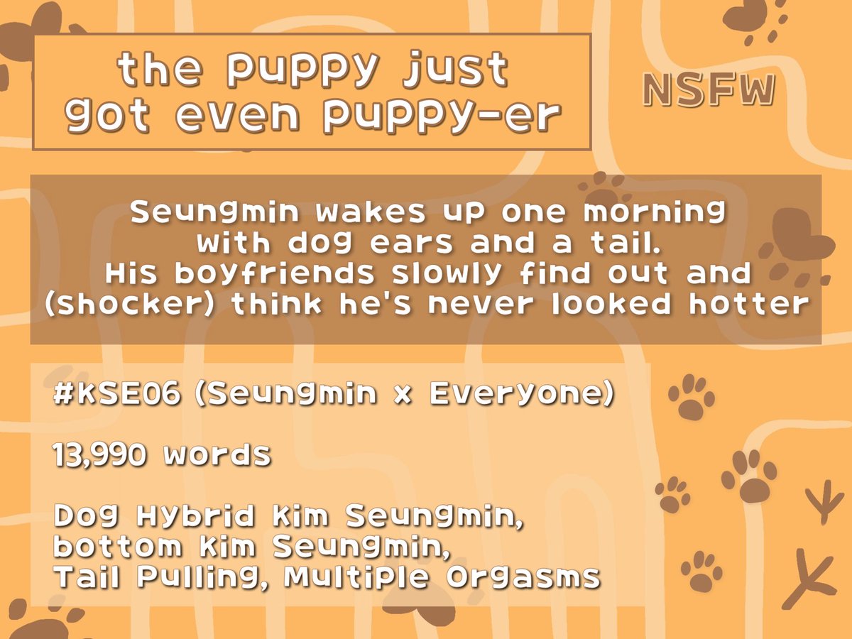 skzhybridfest's tweet photo. — the puppy just got even puppy-er

.☘︎ ݁˖ Seungmin x Everyone [KSE06]
.☘︎ ݁˖ Explicit, 13.9k words
.☘︎ ݁˖ bottom dog hybrid Seungmin, tail pulling, multiple orgasms

✦ https://t.co/uyKsx9ivJv https://t.co/l5PJmVUAzO