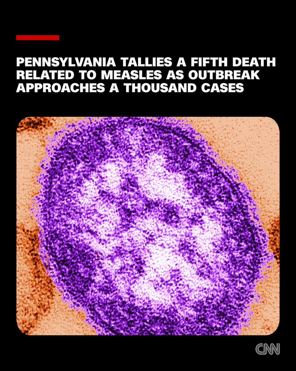 CNN's tweet photo. The Pennsylvania Department of Health reported a fifth measles-associated death on Wednesday amid an ongoing outbreak that is on track to become the largest the US has seen in decades. https://t.co/qiLsZxf5N9 https://t.co/4oF0empp60