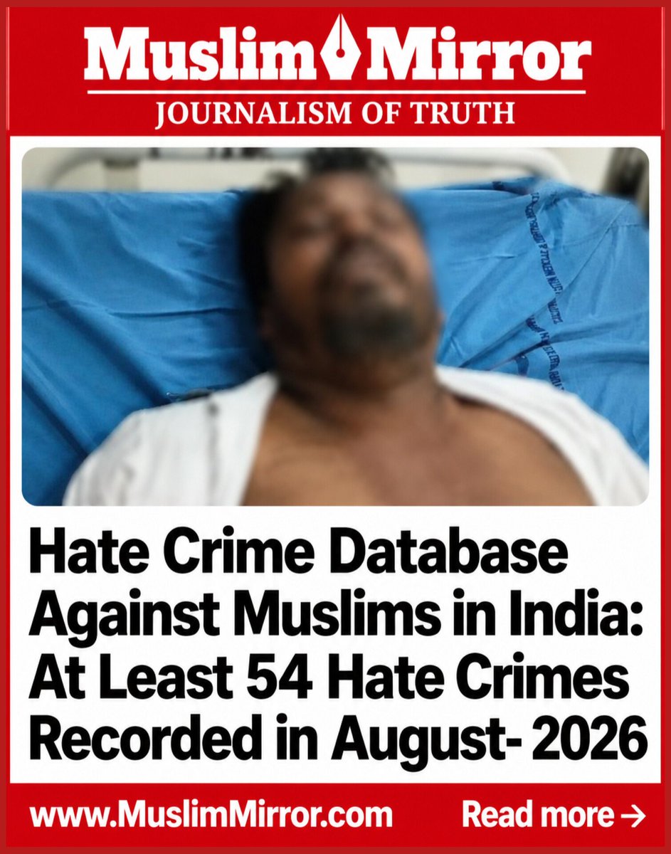 MuslimMirror's tweet photo. Hate Crime Database Against Muslims in India: At Least 54 Hate Crimes Recorded in August- 2026
Read more: https://t.co/5ogbVlHIul
#HateCrimes, #HateCrimeDatabase, #HateCrimesInIndia, #IndianMuslims https://t.co/q5lIDfeeJS