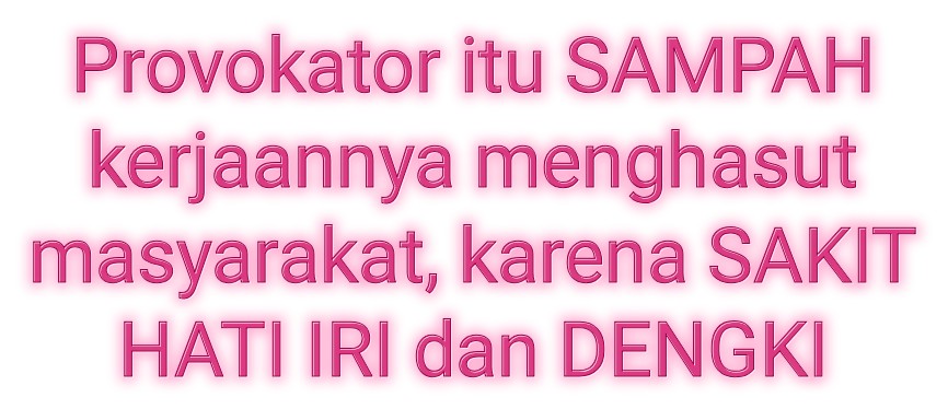NoerPutra70's tweet photo. @ReflyHZ Provokator itu SAMPAH kerjaannya menghasut masyarakat, karena SAKIT HATI IRI dan DENGKI https://t.co/7KgYQoDT4U