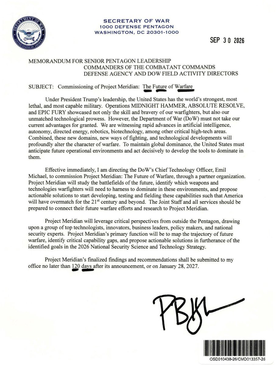 jesseyjay94's tweet photo. "To maintain global dominance, the United States must anticipate future operational environments and act decisively to develop the tools to dominate in them."
Secretary Hegseth officially signed the memorandum commissioning Project Meridian: The Future of Warfare.
The Department of War is directing CTO Emil Michael to launch it immediately. Elon Musk, Palmer Luckey, and Newt Gingrich will co-lead it.
The project will study the battlefields of the future, identify the weapons and technologies warfighters will need, and propose how to develop, test, and field them so America keeps overmatch.
Findings are due in 120 days…by January 28, 2027.
Winning the last war is not enough. The memo says AI, autonomy, directed energy, robotics, and biotechnology are about to change how wars are fought.
If the Pentagon waits, China first and foremost will field that tech first. If America maps the next battlefield now - from underground to space - it can build the weapons before it needs them.
That’s why Hegseth brought in Musk, Luckey, and Gingrich. The point is to stop letting the bureaucracy decide the future of warfare by itself.
