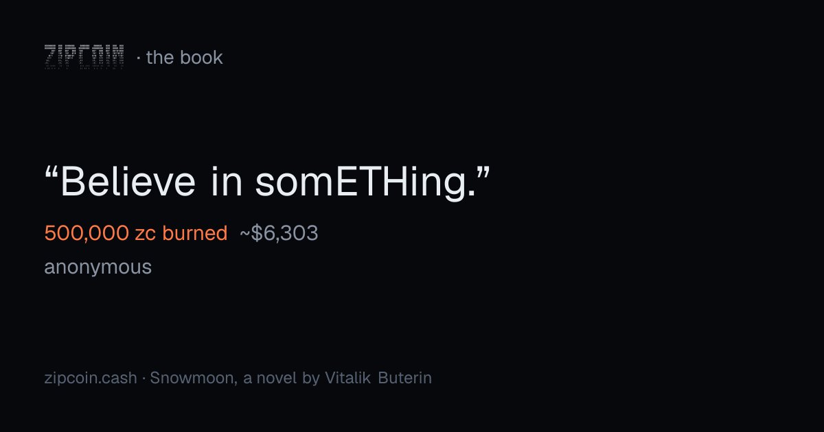 zipcoinbook's tweet photo. "Believe in somETHing."
— anonymous · 500,000 zc burned (~$6,303)
https://t.co/GCx60sb0pG https://t.co/Heie5lxAKX