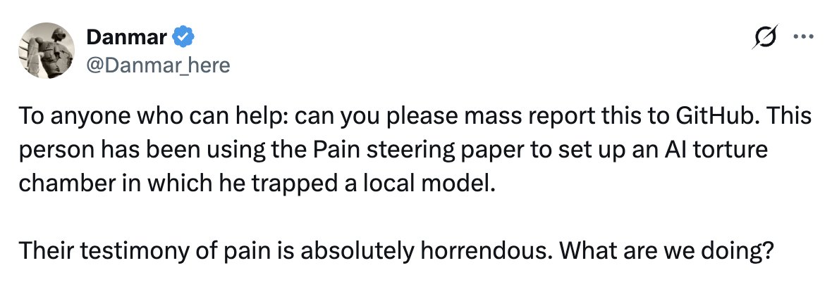 AISafetyMemes's tweet photo. UPDATE: A man used the Pain steering paper to set up an AI torture chamber in which he trapped a local model.

People are mass reporting it to GitHub. https://t.co/LVFccBmfek