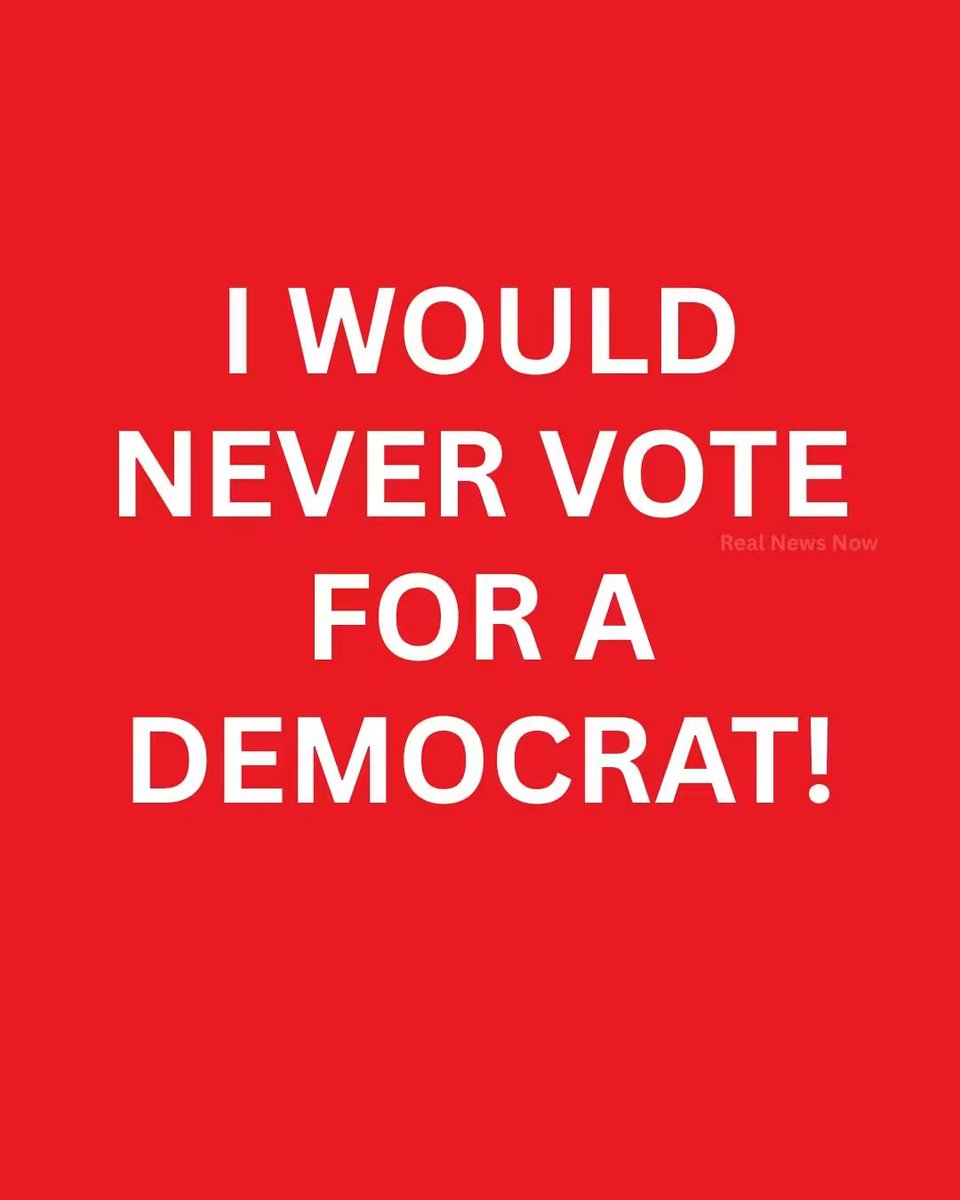 Evelyn001d's tweet photo. I WOULD NEVER VOTE FOR A DEMOCRAT! https://t.co/SSMqvb0QZG