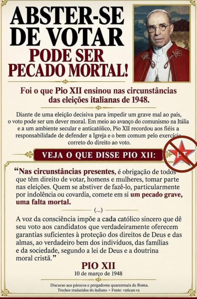 ASantaCatolica's tweet photo. A direita “católica” está “CIAnizada”, que passou a usar bulas papais contra a própria Igreja.
O que a louca paixão pelos inimigos de Nosso Senhor Jesus Cristo está levando essa galera fazer… 

O que o Papa Pio XII quis dizer com este discurso, primeiramente à Ação Católica Italiana de 20 de abril de 1946, onde foi ainda mais explícito dois anos depois, novamente ao se direcionar aos párocos de Roma?

Claramente, nós não estamos mais na circunstância de escolher entre representantes católicos ou não católicos, representantes moralmente retos ou liberais. Todas as alternativas são liberais, e a enganação e manipulação do público pela mídia não tem limites.
Consequentemente, no raro caso de que haja um candidato pública e claramente católico que apoia o ensinamento da Igreja, há a obrigação moral de votar sob pena de pecado mortal. Onde houver, claramente, um possível ganho do uso correto do voto em outro tipo de candidato, pode ser recomendado ou aconselhado. Porém, se não houver nenhuma vantagem clara, seria melhor abster-se até mesmo de uma cooperação material.