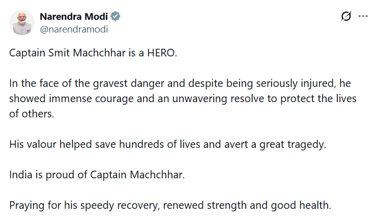 ANI's tweet photo. Prime Minister Narendra Modi tweets, "Captain Smit Machchhar is a hero.  In the face of the gravest danger and despite being seriously injured, he showed immense courage and an unwavering resolve to protect the lives of others.  His valour helped save hundreds of lives and avert a great tragedy. India is proud of Captain Machchhar. Praying for his speedy recovery, renewed strength, and good health."