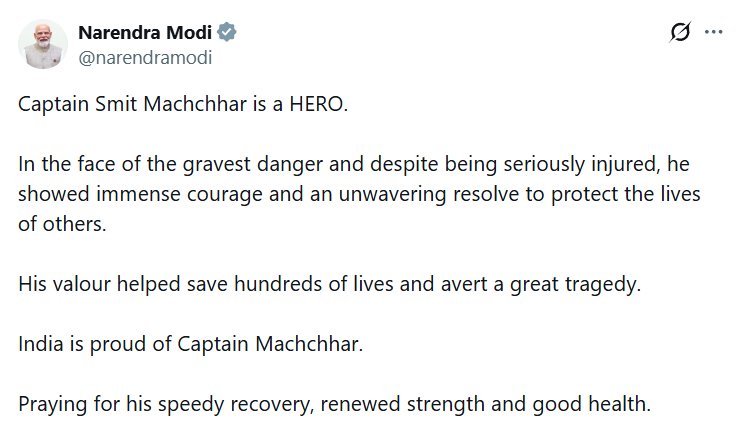 Indsamachar's tweet photo. Prime Minister Narendra Modi tweets, "Captain Smit Machchhar is a hero.  In the face of the gravest danger and despite being seriously injured, he showed immense courage and an unwavering resolve to protect the lives of others.  His valour helped save hundreds of lives and avert a great tragedy. India is proud of Captain Machchhar. Praying for his speedy recovery, renewed strength, and good health."