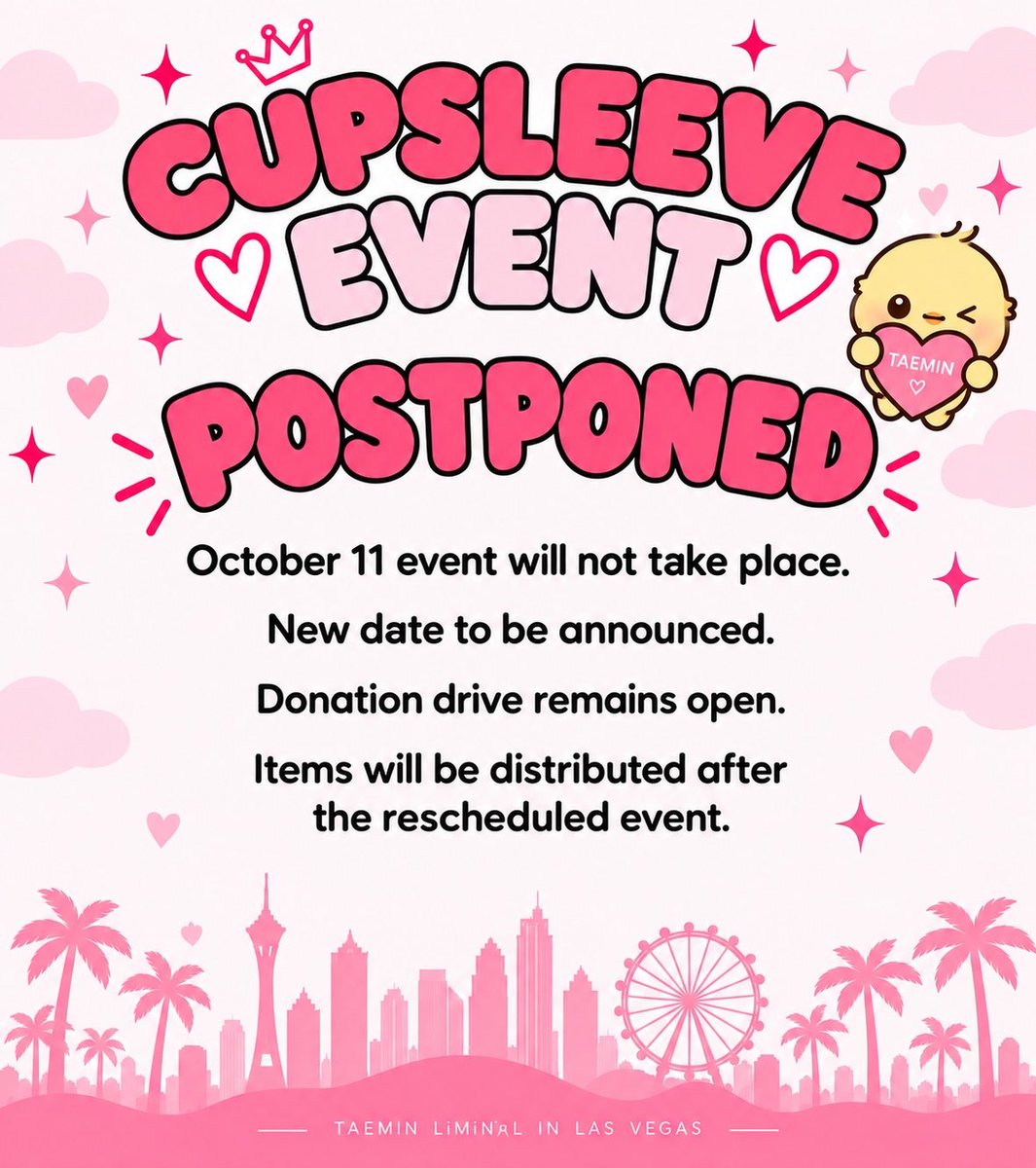 SHINeeVegas's tweet photo. Our October 11 Vegas cupsleeve is postponed. We’ll announce a new date once the Vegas concert is rescheduled. 

The donation drive remains open. Pickup, shipping, and raffle details will be updated for the new event; no items will be distributed before then. Thank you, TAEMates! https://t.co/LcLxgGZgSB