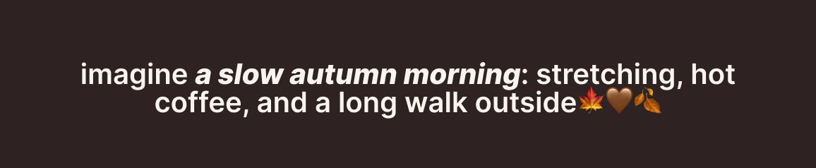 betterme's tweet photo. imagine a slow autumn morning: stretching, hot coffee, and a long walk outside🍁🤎🍂 https://t.co/1Xg2jzVqrg