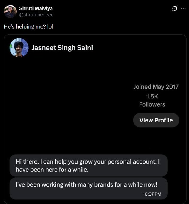 A tweet by Shruti Malviya (@shrutiiieeeee) sarcastically comments 'He's helping me? lol' on a DM screenshot from Jasneet Singh Saini, who joined May 2011 and has 1.5K followers, offering to help grow her account.