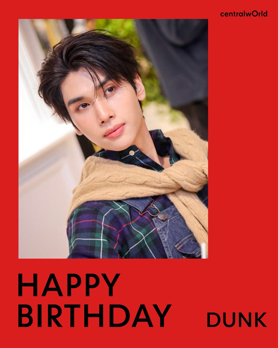 centralwOrld's tweet photo. Happy Birthday to DUNK ❤️

WISH DUNK ALL THE BEST
#AllTheBestDunk26
#dunknatachai
#centralwOrld https://t.co/Y5qnNlSU8v