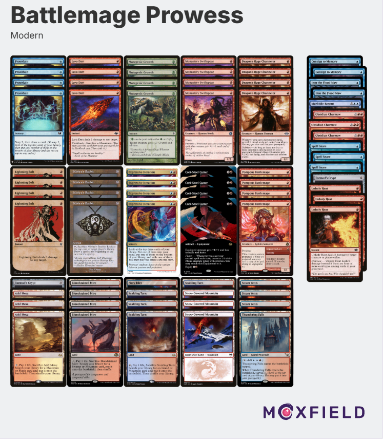 twinlesstwin's tweet photo. Here is the UR Prowess list I am testing right now. Slickshot Showoff doesn't belong in modern, and there is finally a 1 mana prowess creature to replace it. Battlemage is a threat that has a relevant spell tacked onto it!

@moxfieldmtg @HandshakeMTG 

https://t.co/Q8DE9EV8bD https://t.co/3qYskaPWC5