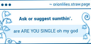 OrionLilies's tweet photo. Oh dear.. well thatssa.. VERY personal questiun. 

I.. guess yous could say 'dat? I's single, yeah. https://t.co/YHSSsB94dx