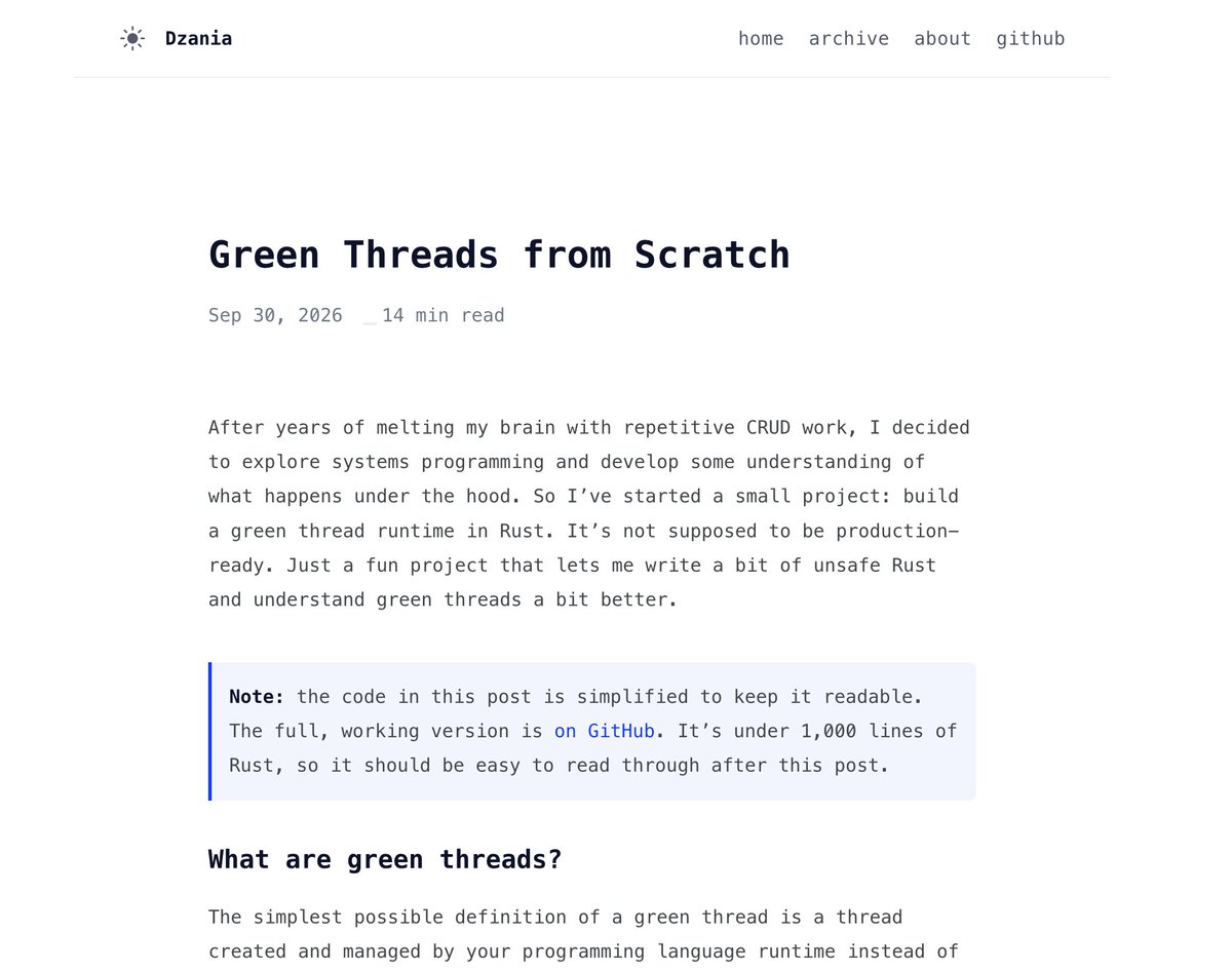 ayushagarwal027's tweet photo. Came across : "Green threads" threads managed by your language runtime, not the OS. Here's how to build one from scratch in Rust. 🦀

Dzania did it in under 1,000 lines. The post is one of the clearest explanations of what a thread actually is:

A thread is two things: a stack and a set of CPU registers. To switch threads, save one set of registers and load another. That's it. You don't need the kernel.

What rsroutine builds from scratch:

Stacks via mmap, not Vec. A Vec can't have a guard page because it shares allocator pages with other data. mmap lets you mark the bottom page as PROT_NONE any stack overflow crashes the process immediately instead of silently corrupting memory.

Context switching in ~30 lines of ARM64 assembly. Save callee-saved registers (x19–x29, x30, d8–d15, sp) to a struct. Load from another. Branch to x30. The whole switch lives there.

A bootstrap trampoline for new tasks. A new task has never called swap_context, so it has no return address. Its context gets x30 pointing at a tiny bootstrap function that moves the task pointer into the right register and jumps to task_entry.

M:N scheduling. One OS thread per core, each with a local queue. New tasks go to a global queue any worker can take from. Yielded tasks stay on their worker's local queue because a task can hold an Rc across yield_now(), and the compiler can't verify it's Send, so it can't safely move to another thread.

join() that parks tasks, not threads. Calling join() from inside a task parks only that task. The worker keeps running other tasks. When the result is ready, the parked task goes back into the queue.

The honest closer is the best part: "The part that scared me the most :  switching between green threads turned out to be surprisingly simple. The hard part is everything around it."

Code on GitHub : small enough to read in one sitting.

🔗 https://t.co/UnbSogOCSb

#RustLang #SystemsProgramming #GreenThreads #AsyncRust #OpenSource #LearnRust