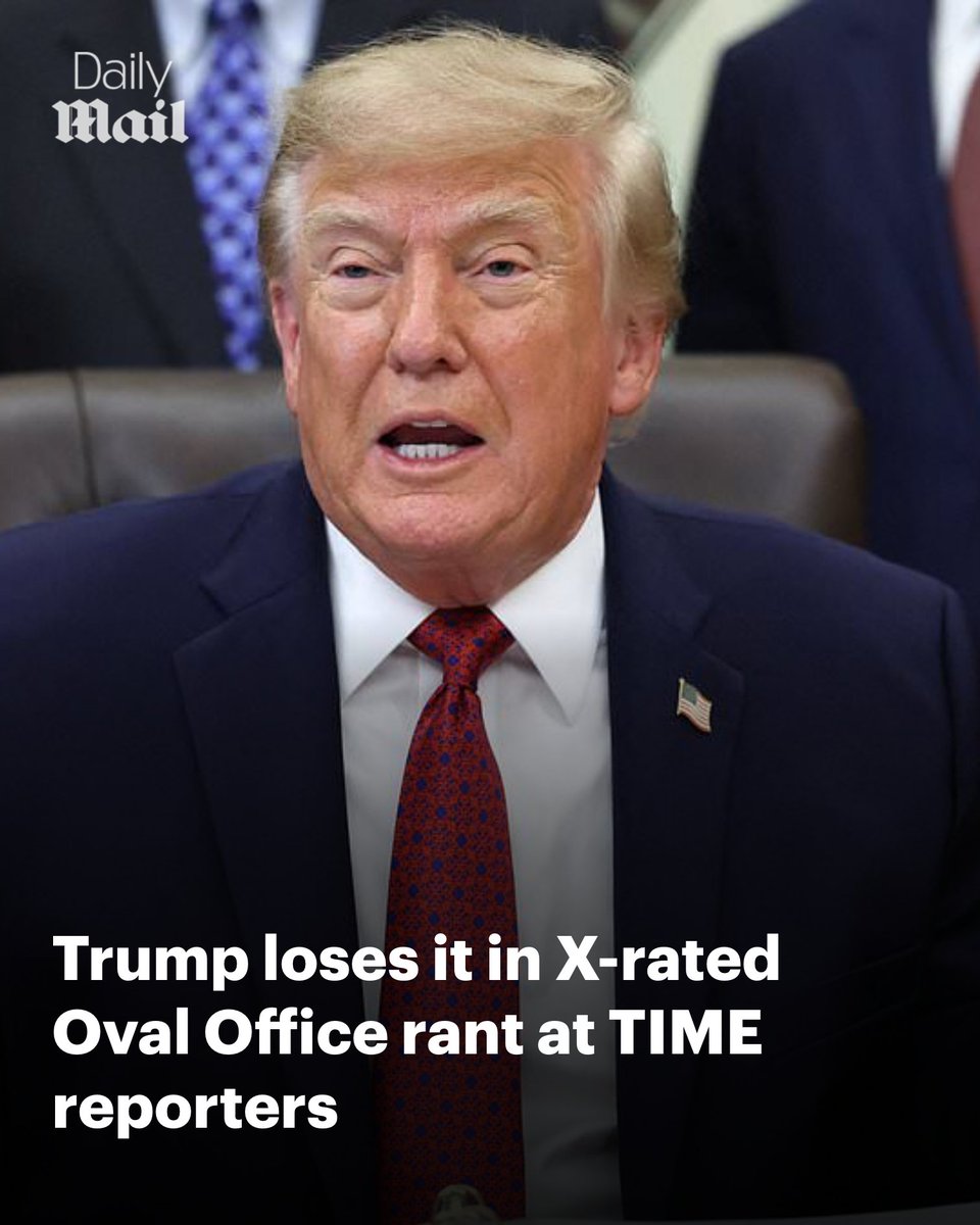 DailyMail's tweet photo. Donald Trump erupted at TIME reporters in a profanity-laced Oval Office tirade, complaining they had not asked him 'one f***ing positive question' during an hour-long sit-down https://t.co/IjyVtb7JhA 🔗 https://t.co/cWR8iKtY0z