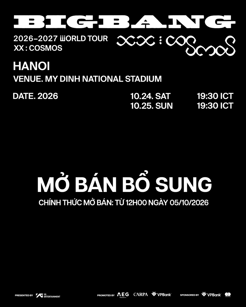 aegpresentsasia's tweet photo. 🎉 ANNOUNCEMENT: ADDITIONAL SEATS RELEASED.

https://t.co/rLCVOdggQN, your chance is back!

If you haven't secured your ticket to BIGBANG 2026–2027 WORLD TOUR < XX : COSMOS > IN HANOI, this is your last chance to be part of the reunion.

🎟️ Additional Ticket Sale: October 5, 2026 (12PM ICT)
📍 Official Ticketing Platform: https://t.co/aavif8JFmG

📆 Day 1: Saturday, October 24, 2026
📆 Day 2: Sunday, October 25, 2026
📍 Venue: My Dinh National Stadium, Hanoi, Vietnam

#BIGBANG #COSMOS_WORLD_TOUR #COSMOS_WORLD_TOUR_IN_HANOI #BIGBANG_IS_BACK #20thAnniversary #YG #AEGPresentsAsia #VPBank #Mastercard #Carpa #VPShow #CTicket