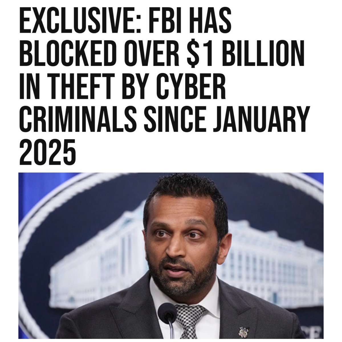 FBIDirectorKash's tweet photo. Cyber criminals thought they could steal from Americans and hide overseas. Wrong.

Since Jan. 2025, our Recovery Asset Team has blocked $1+ BILLION in attempted theft — up 16%.

We hit the money, networks, and scam compounds before they hit you.

This FBI moves first.

-🇺🇸 DKP https://t.co/MDn2Kw0XMf
