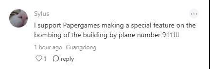 foxinnesi's tweet photo. Using other country national trauma and war as joke. This is happening because there's no moderation on community. Admin has tool to delete comments but choose not to. I wonder is there humanity left?

#PapergamesCondonesCyberbullying
#PapergamesRuinsCNgaming 
#叠纸破坏中国形象 https://t.co/afwu9MOeMU