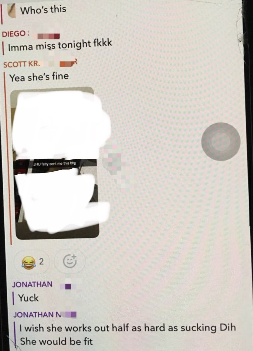 emkenobi's tweet photo. I have received an extremely disturbing dm that contained a link to an alleged telegram groupchat with tons of screenshots of the Cornell 7 rapists sharing nude images of a girl and bragging about it. It was also found on 4chan and dates back to 2024 when the rapes took place. I do not know if the girl in the images is the victim or someone else. 

Winston, Matthew, Johnathan, Diego, and both Scott Norris and Scott Kretzschmar are seen participating  in the messages and sharing imagery of the girl on Snapchat. 

These are some of the messages 

In one of the snapchats Johnathan says “I think she fell asleep” as he’s ejaculating on her face and showing a photo of what looks like a girl passed out. 

Winston is also encouraging them and messages “post more.”

Diego says “Imma miss tonight fkkk”

They appear to be trying to find another girl to invite over and Scott K says “Better not be a fatty again”

Matthew then sends them a nude photo he received from a girl saying “JHU fatty sent me this btw” 

It seems like they often had group sex together based off these messages. 

They then share an image of a girl to which Jonathan says “Yuck. I wish she worked out half as hard as she sucked dick.” 

Winston also uses a slur and says “This ch**k slut won’t be walking tomorrow” 

This is some of the grossest things I’ve seen and it is clear they knew exactly what they were doing and were degrading women. These messages also prove this did not happen once and they have a history of looking for women to invite over. I do not know if the media has seen these messages but they are now public. Some of the girls faces are blurred but some aren’t. For that reason I do not feel comfortable posting a direct link to the channel. I will share a few of the messages where the girls cannot be identified as well as proof of what I posted above with the girls image blurred out.