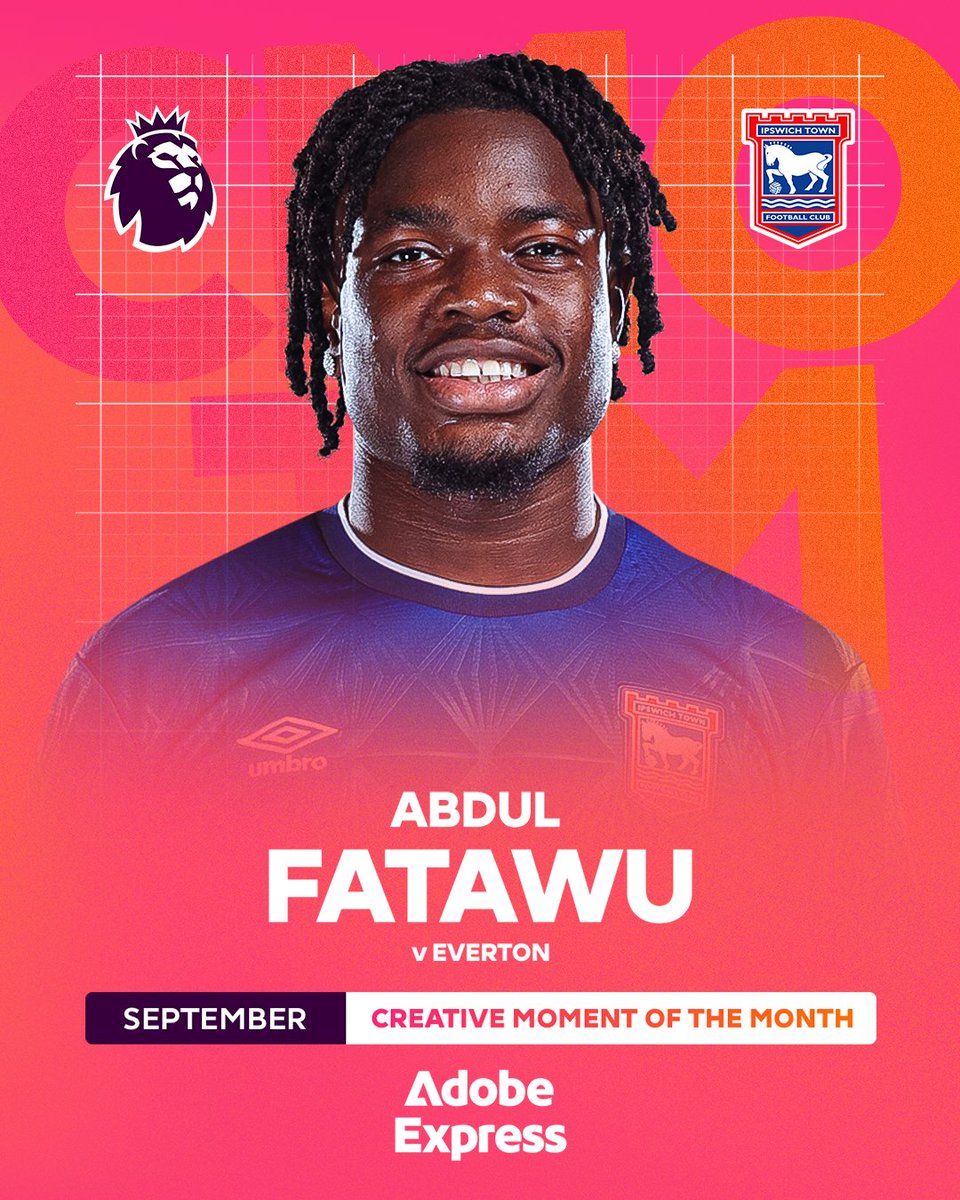 Ipswich Town midfielder Abdul Fatawu is featured in a vibrant pink and orange graphic celebrating his Adobe Express Creative Moment of the Month for September, awarded for his play against Everton. The design includes both the Premier League lion crest and the Ipswich Town FC badge, with Fatawu smiling in his purple Umbro kit.