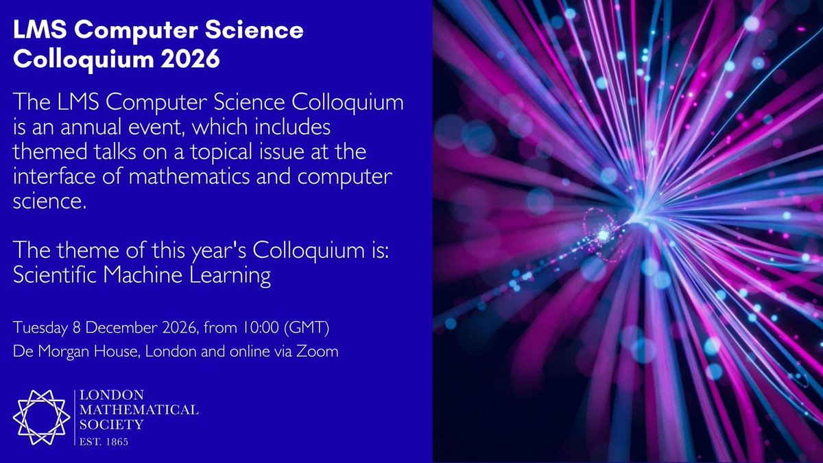 LondMathSoc's tweet photo. 🖥️ The 2026 LMS Computer Science Colloquium takes place on 8 Dec at De Morgan House and online.

This year's theme is 'Scientific Machine Learning' and features speakers on the cutting edge of mathematics and computer science. 

➡️ https://t.co/T7919it4JN https://t.co/fLpMJTscqe