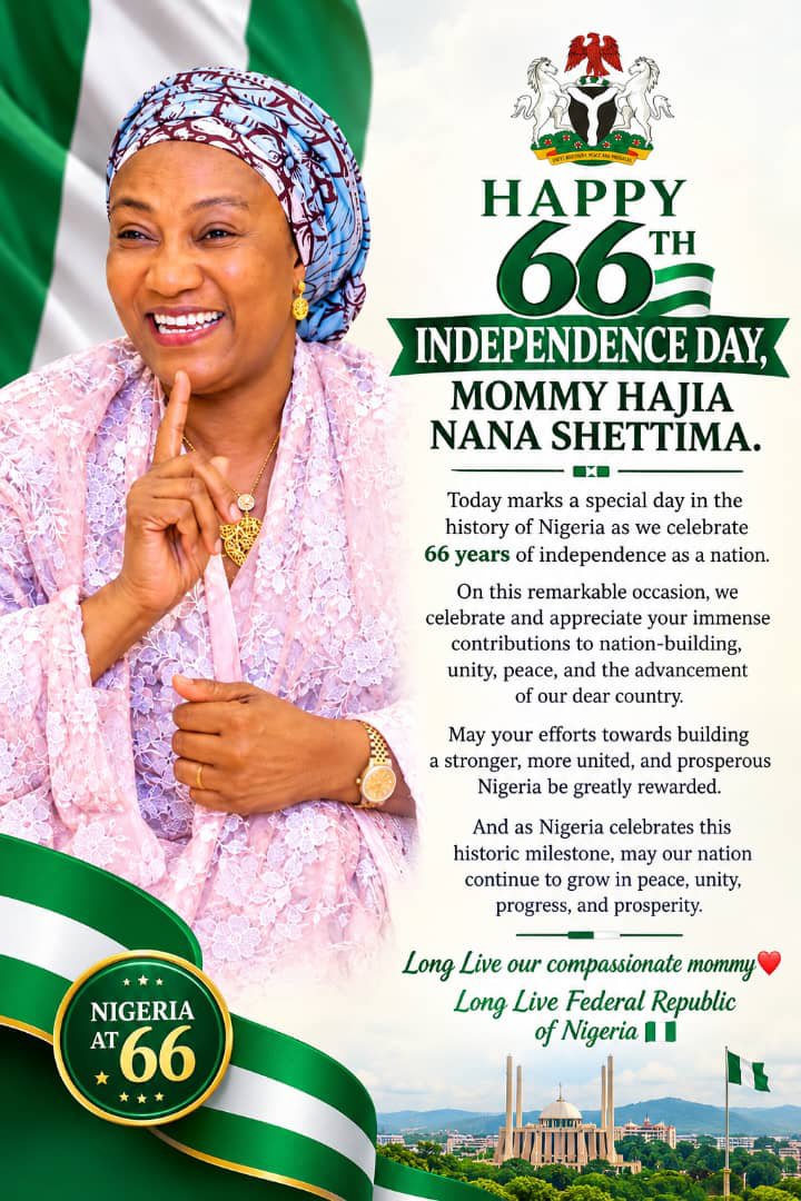v79158's tweet photo. HAPPY 66TH INDEPENDENCE DAY, MOMMY HAJIA NANA SHETTIMA.

Today marks a special day in the history of Nigeria as we celebrate 66 years of independence as a nation.

On this remarkable occasion, we celebrate and appreciate your immense contributions to nation-building, unity, peace, and the advancement of our dear country.

 May your efforts towards building a stronger, more united, and prosperous Nigeria be greatly rewarded.
And as Nigeria celebrates this historic milestone, may our nation continue to grow in peace, unity, progress, and prosperity.

Long Live our compassionate mommy.♥️
Long Live Federal Republic of Nigeria.🇳🇬

@kujarima