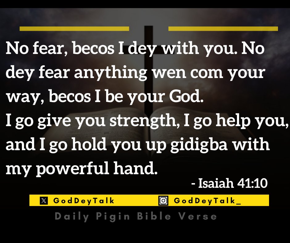 GodDeyTalk's tweet photo. Fear no get final say over your life. 🙏
Whatever today bring, remember say God dey with you.

No give up. No panic. Keep your faith. ❤️

Isaiah 41:10

#GodDeyTalk #BibleInPidgin #DailyVerse #NaijaChristian #FaithInGod https://t.co/2oLOGPjY71