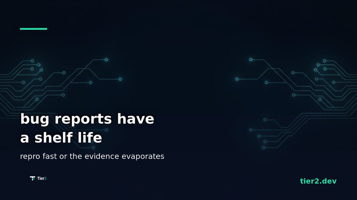 tier2_dev's tweet photo. bug reports have a shelf life. logs rotate, pods restart, caches flush. the state that made it fail is evaporating while the ticket sits in triage. repro fast or the environment takes the answer with it. https://t.co/adLfrxuodF