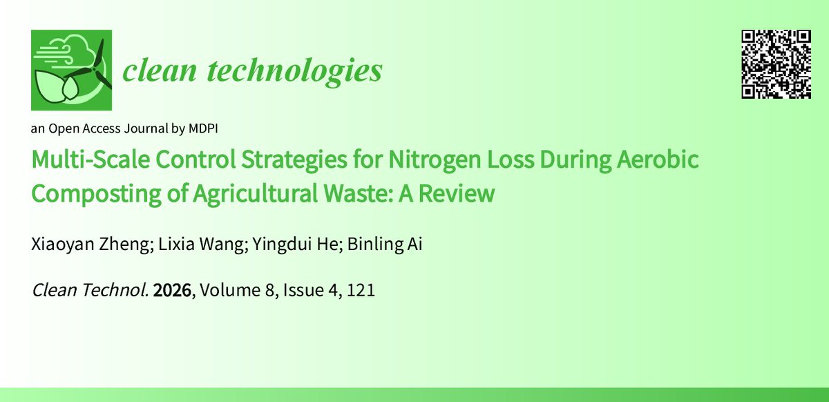 Cleantech_MDPI's tweet photo. #openaccess #cleantechnologies #renewableenergy #callforreading 

Multi-Scale Control Strategies for Nitrogen Loss During Aerobic Composting of Agricultural Waste: A Review

🔗https://t.co/JvK5Z4HB2f

#AmmoniaVolatilization #NitrogenRetention #NitrousOxideEmissions https://t.co/cfOgWdvOZC