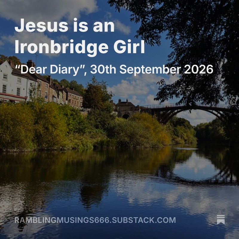 SteveBlackford's tweet photo. Jesus is an Ironbridge Girl
https://t.co/KQhNp48Bs6
https://t.co/uW1GY8cJrZ
Yesterday's "Dear Diary", with music from Elbow
#ironbridge #telford #shropshire #elbow #diary https://t.co/qYxVnNZaCy