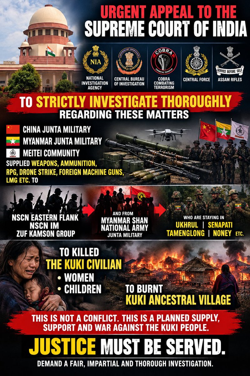 Kamginthan40473's tweet photo. URGENT APPEAL TO THE SUPREME COURT OF INDIA, NIA, CBI, COBRA, CENTRAL FORCES & ASSAM RIFLES

A thorough, impartial and evidence-based investigation is urgently required into allegations of sophisticated weapons and ammunition being supplied and moved through conflict-affected areas of Manipur.

Investigators must examine allegations involving China-linked networks, Myanmar junta military elements, Shan National Army, sections of the Meitei community, NSCN Eastern Flank, NSCN-IM, ZUF (Kamson) and other armed networks allegedly operating or moving through Ukhrul, Senapati, Tamenglong, Noney and adjoining areas.

The alleged movement of RPGs, drones, LMGs, foreign-origin firearms and heavy ammunition demands clear answers:

WHO SUPPLIED THE WEAPONS?
WHO FINANCED THEM?
WHO TRANSPORTED THEM?
WHO RECEIVED THEM?
WHO PROVIDED TRAINING?
WHO USED THEM AGAINST CIVILIANS?
WHO ORDERED OR FACILITATED THE ATTACKS?

Follow the weapons, money, supply routes and evidence. Examine ballistic evidence, ammunition markings, drone footage, communications, financial trails, border movements and eyewitness accounts.

If evidence establishes responsibility for attacks on civilians or the burning of villages, every individual or organisation responsible must be held accountable, regardless of identity or affiliation.

NO SELECTIVE INVESTIGATION.
NO SELECTIVE JUSTICE.
FOLLOW THE EVIDENCE.

#ManipurViolence #ManipurCrisis #NIA #CBI #SupremeCourtOfIndia #CoBRA #AssamRifles #CentralForces #ArmsTrafficking #WeaponsSmuggling #CrossBorderArms #MyanmarJunta #ShanNationalArmy #China #MeiteiCommunity #NSCNIM #NSCNEasternFlank #ZUF #Kamson #Ukhrul #Senapati #Tamenglong #Noney #KukiCivilians #HumanRights #Accountability #Justice

 @NIA_India @CBIHeadquarters @PMOIndia @HMOIndia @SCofIndia @adgpi @crpfindia @BSF_India @mygovindia @MEAIndia @UNHumanRights @UN @ncsthq @rashtrapatibhvn @VishuAdv @CJP_for_India @IYC @power_corridors @ABPNews