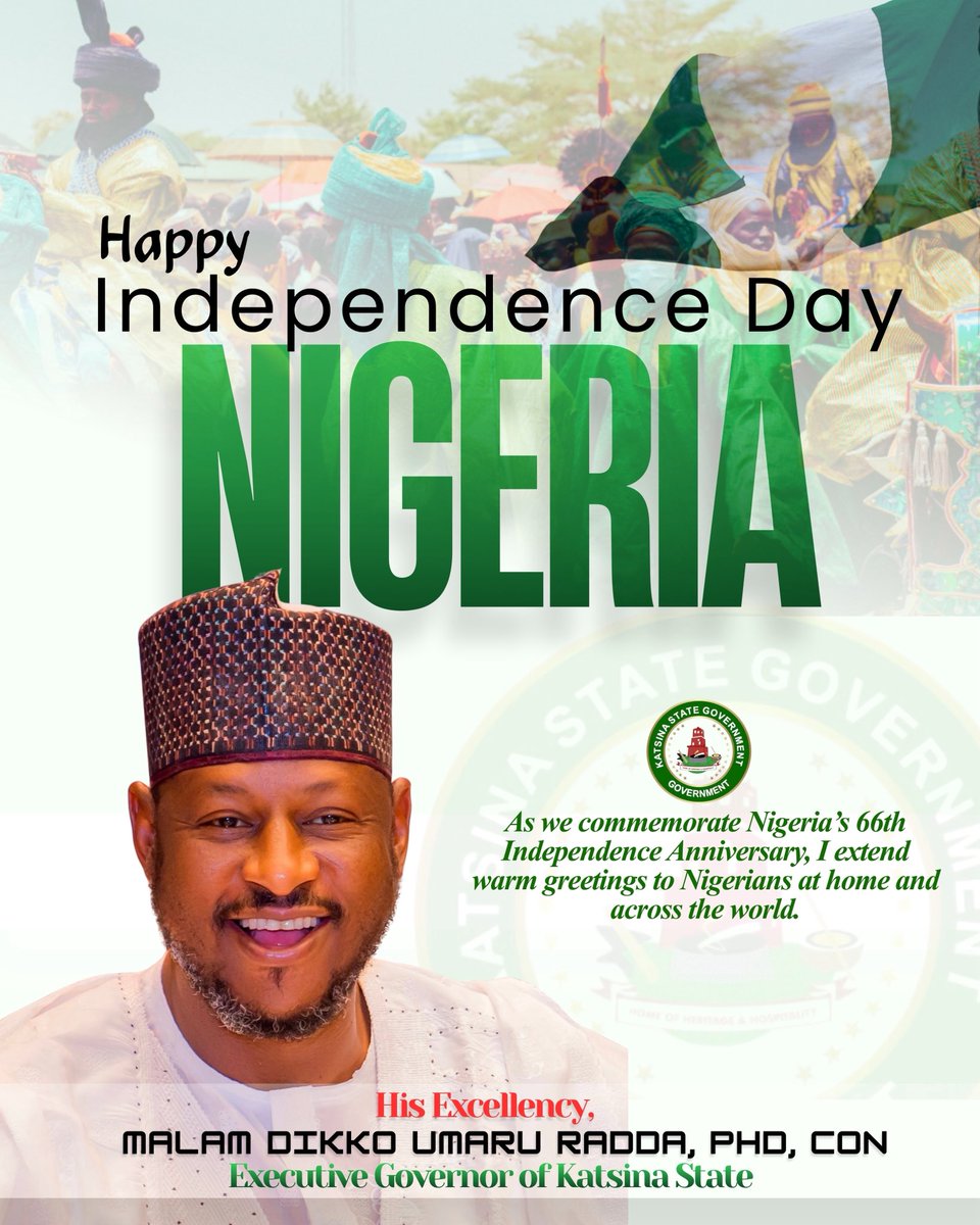 dikko_radda's tweet photo. Celebrating Nigeria at 66 🇳🇬

As we commemorate Nigeria’s 66th Independence Anniversary, I extend warm greetings to Nigerians at home and across the world.

This anniversary is a reminder of our shared history, our resilience as a people, and the immense possibilities that lie ahead of us as a nation. Despite the challenges we face, Nigeria remains a country of great potential, blessed with remarkable human and natural resources.

As a government, we remain committed to contributing our part to building a more secure, prosperous and inclusive Nigeria—one where our people have greater opportunities to live with dignity, pursue their aspirations and contribute meaningfully to national development.

In Katsina State, we will continue to strengthen our partnership with the Federal Government under the Renewed Hope Agenda, while advancing initiatives that improve security, education, healthcare, agriculture, infrastructure and economic opportunities for our people.

On this special occasion, I call on all Nigerians to continue to uphold our unity, promote peace and strengthen the spirit of patriotism that binds us together.

May Nigeria continue to grow in strength, prosperity and unity.

Happy Independence Day, Nigeria! 🇳🇬