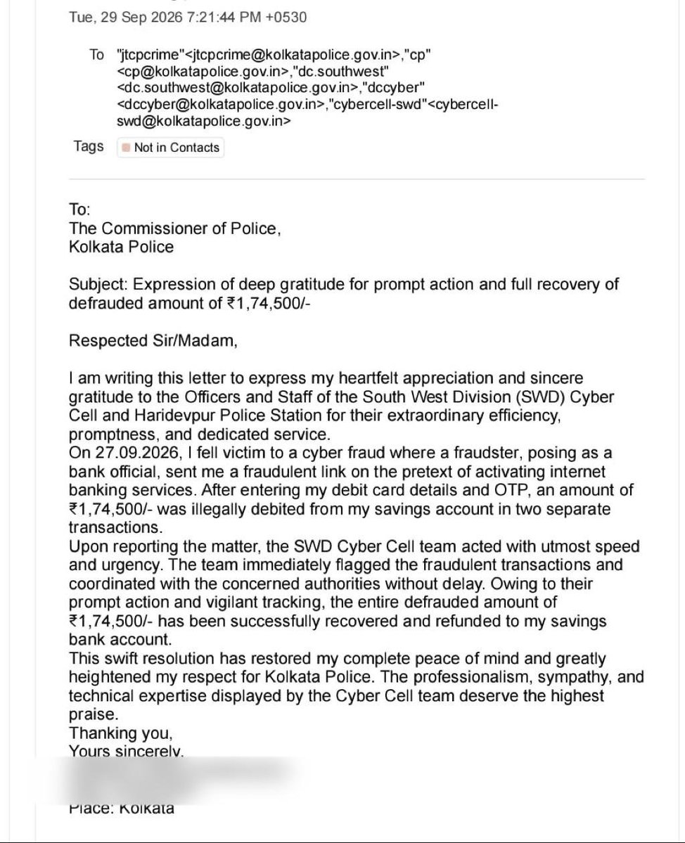 KolkataPolice's tweet photo. ₹1.74 Lakh Lost. Every Rupee Recovered.

On 27.09.2026, a Haridevpur resident fell victim to cyber fraud after a fraudster, posing as a bank official, tricked him into sharing his debit card details and OTP. ₹1,74,500 was debited in two transactions.

On receiving the complaint, the South West Division, Cyber Cell and Haridevpur Police Station acted swiftly, immediately flagging the transactions and coordinating with the concerned authorities.

Their prompt intervention led to the full recovery and refund of ₹1,74,500 to the victim’s account.

Delighted by the recovery, the beneficiary has shared a heartfelt email of appreciation, commending the team’s promptness, professionalism and dedication.

When cyber fraud strikes, every minute matters. Report it without delay.