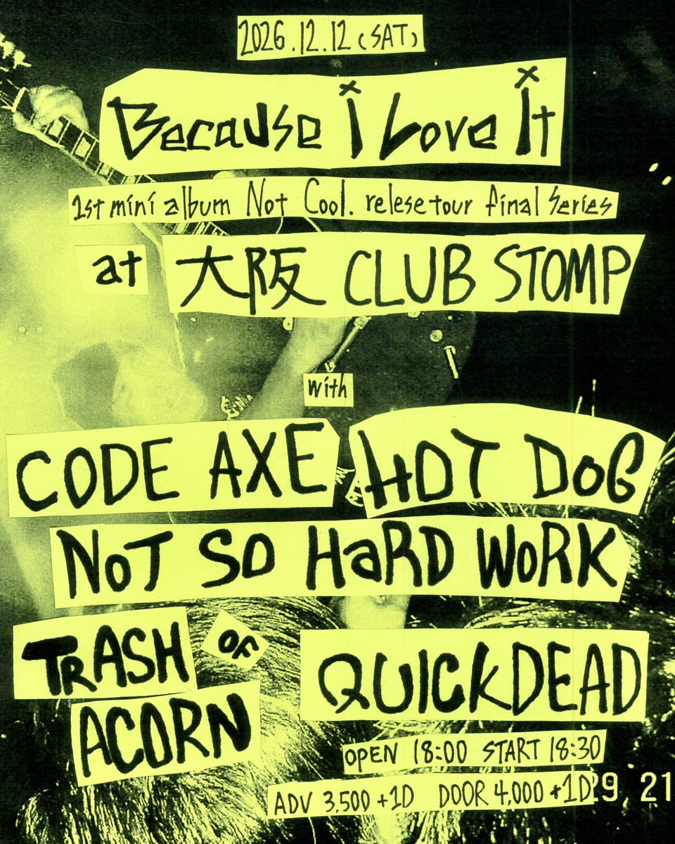 CODEAXE_jp's tweet photo. 💥NEW SHOW💥
12/12(Sat) at 大阪 CLUB STOMP
Because I Love It
Not Cool. Tour Final series

Because I Love It
CODE AXE
Hot Dog
NOT SO HARD WORK
QUICKDEAD
Trash of Acorn

OPEN18:00/START18:30
ADV¥3,500/DOOR¥4,000

🎫チケット予約受付開始！
https://t.co/cUIxAXeVW3 https://t.co/gECae2W7TJ