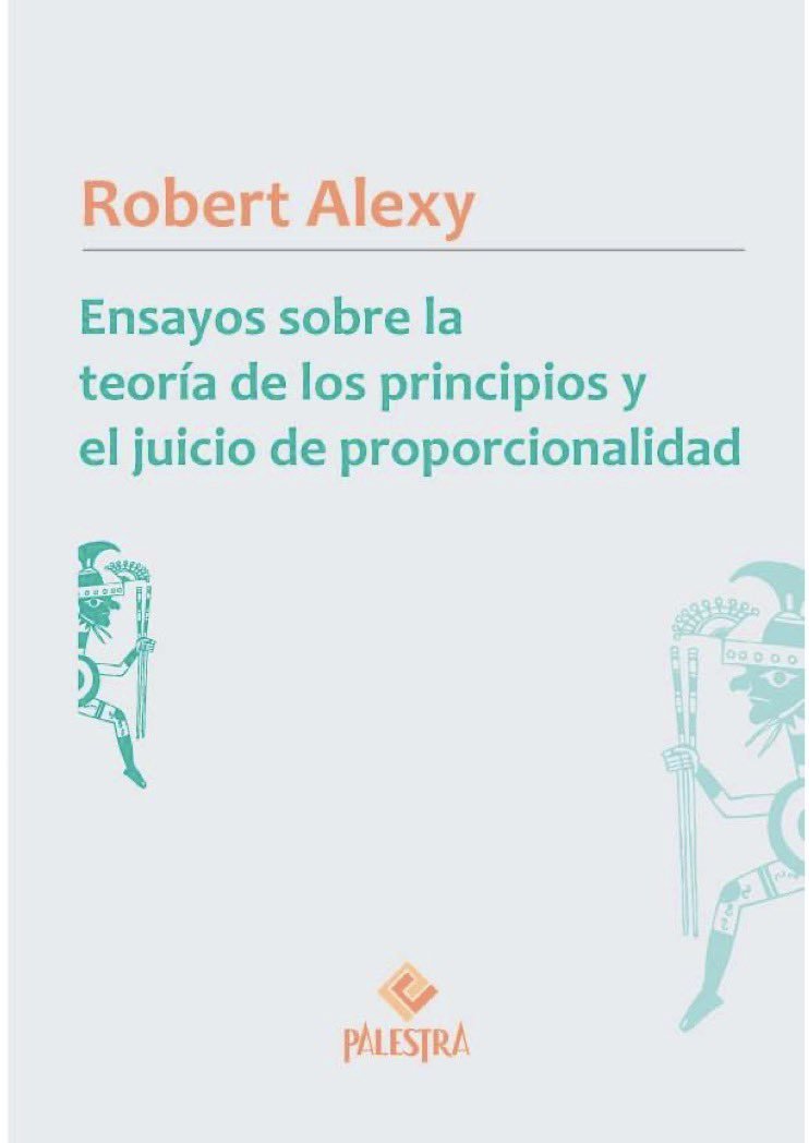 23Rapp's tweet photo. El libro reúne veinte ensayos de Robert Alexy sobre su teoría de los principios y el juicio de proporcionalidad. Distingue reglas (mandatos definitivos, todo-o-nada) de principios (mandatos de optimización). De esta distinción se sigue necesariamente el principio de https://t.co/NNxmqgdwZi
