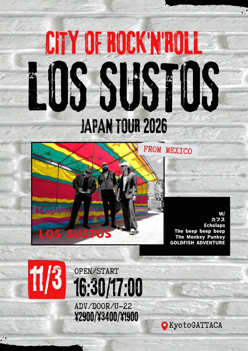 kyoto_GATTACA's tweet photo. 2026年11月3日(火曜)@京都GATTACA
【"CITY OF ROCK'N'ROLL】
-Los Sustos JAPAN TOUR 2026-"

OPEN/START 16:30/17:00
前売/当日/学割 ¥2900/¥3400/¥1900
(+1Drink)

出演/
Los Sustos(Mexico)
GOLDFISH ADVENTURE
The beep beep beep
カフス
The Monkey Punkey
Echolaps https://t.co/2kIbG4Zn0P