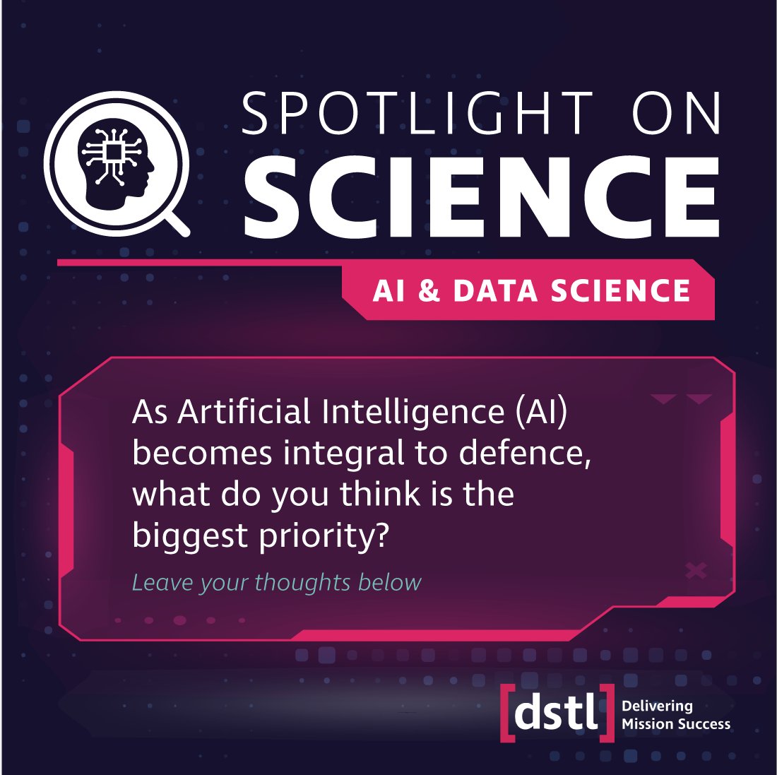 dstlmod's tweet photo. Answers in the comments.  👇

As Artificial Intelligence (AI) becomes integral to defence, what do you think is the biggest priority?  

#SpotlightonScience #Dstl  #DefenceScience #DefenceTechnology #DefenceCapabilities https://t.co/pXR5KyNKVy