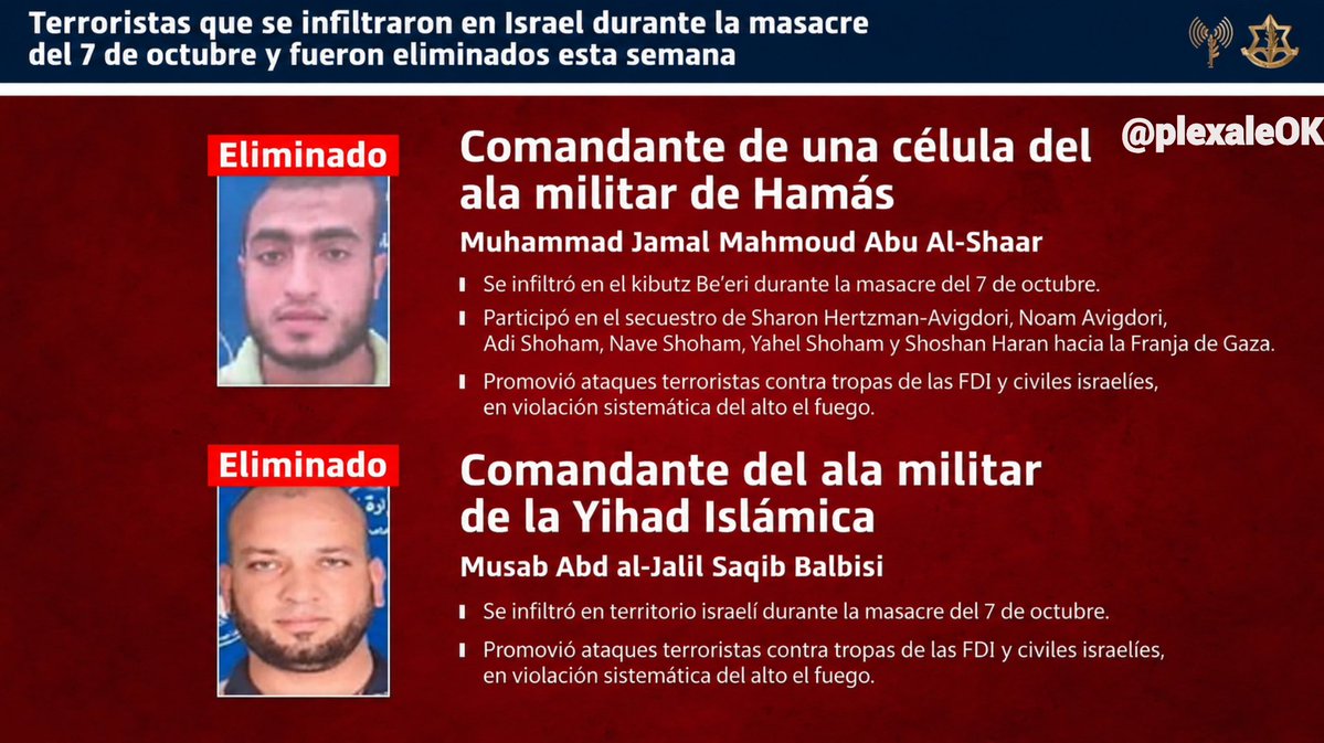 plexaleOK's tweet photo. 🎯🇵🇸 Otros dos terroristas del 7 de octubre eliminados por las FDI. 
Muhammad Jamal Mahmoud Abu al-Shaar, comandante de Hamás que participó en el ataque a Be’eri y en el secuestro de seis israelíes, y Musab Abd al-Jalil Saqeb Balbisi, comandante de la Yihad Islámica que también se infiltró en Israel durante la masacre.

Dos más. Hasta que no quede ninguno de los responsables de la masacre del 7 de octubre capaz de volver a amenazar a Israel.