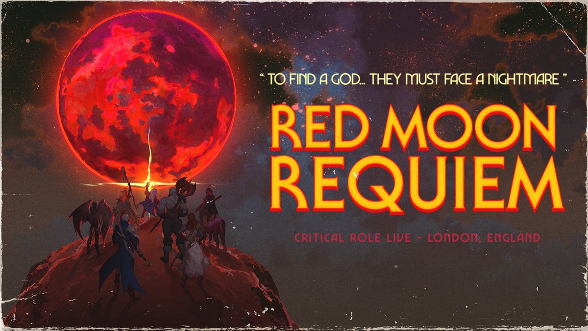 CriticalRole's tweet photo. LONDON WILL BE LEGENDARY 🔴 🌙

A few final tickets to the moon remain! 

There's still time to join us at The O2 in London this October 26th for our Red Moon Requiem LIVE show, where the reunited heroes of Vox Machina will return to Ruidus and seek rumors of a recently reborn deity... 

FIND TICKETS AND JOIN US 🎟️ 
https://t.co/4dPX1iYEjG

[ Artwork by https://t.co/SRBRFSFFz9 🎨 ]