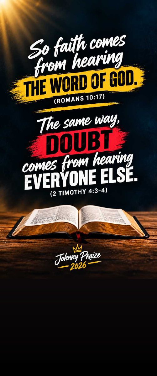 JohnnyPraize's tweet photo. So faith comes from hearing The Word of God. (Romans 10:17) The same way, doubt comes from hearing everyone else. (2 Timothy 4:3-4) https://t.co/czd1HJBn3E