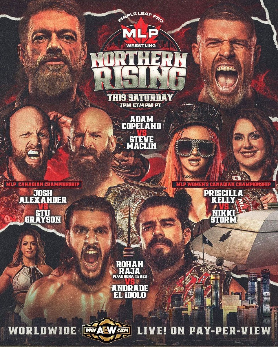 MapleLeafPW's tweet photo. This Saturday at the Mattamy Athletic Centre, the biggest night in #MLP history!

Watch live worldwide Saturday, October 3rd at 7PM ET/ 4PM PT for Countdown and Northern Rising at 8PM ET/ 5PM PT live on pay per view at MyAEW & https://t.co/eKLvA0bF1m!

@RatedRcope vs @SteveMaclin

@Walking_Weapon vs @stu_dos

@HellsFavoritepk vs @NikkiStorm08

@RavenousRohan vs @AndradeElIdolo

Monster’s Mayhem, Tag Team titles on the line and so much more!