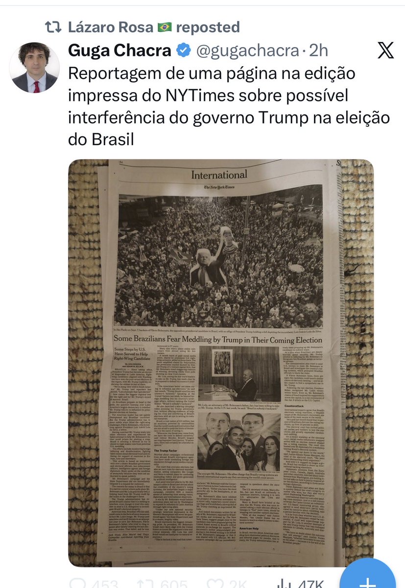 Boscardin's tweet photo. NYT aponta interferência do governo  Trump para favorecer Flavio. Isso deveria ser o suficiente para que os brasileiros fiquem preocupados. O tom da reportagem é receio de saque e rapinagem das riquezas do país. Isso aconteceria por décadas. Opino no final.

O que o NYT afirma, em resumo:

O jornal diz que ele não endossou abertamente nenhum candidato, mas que o governo americano tenta favorecer Flávio Bolsonaro contra Lula.

O texto cita, como exemplos dessas medidas, tarifas, sanções contra autoridades brasileiras, a designação do PCC e do Comando Vermelho como organizações terroristas e questionamentos sobre as urnas eletrônicas.

Autoridades brasileiras, diplomatas e técnicos eleitorais ouvidos pelo jornal (muitos no anonimato) dizem que o Brasil está montando uma “barreira” para reduzir o risco de interferência: monitoramento de lobby estrangeiro e desinformação, resposta a alegações de fraude e conversas com países da Europa, Ásia e outros sobre uma reação conjunta depois do pleito.

Lula, na ONU e em propaganda de campanha, acusou o governo Trump de interferir para “colonizar” o Brasil e ficar com recursos naturais.

O jornal ressalta que não está claro se esse impulso ajuda Flávio. Em disputa apertada, um empurrão de Trump poderia decidir, mas também poderia gerar reação anti-Trump e aumentar o voto em Lula, como o NYT diz ter ocorrido no Canadá e na Austrália.

A matéria tem um tom de temor, no Brasil, de que algo parecido com o que Trump fez em outros países se repita, somado a medidas americanas que o jornal interpreta como favoráveis à direita.

Noves fora: dentro do que o próprio NYT pode fazer, porque a pressão do governo Trump sob a imprensa é sistemático, é um baita alerta. Entretanto, penso que os brasileiros ainda não tem dimensão do que vem pela frente. Serão décadas de retrocesso político, econômico, democrático e social. Muitos não querem ouvir. Estão convencidos, equivocadamente, do contrário.  A rapinagem vai correr solta e não haverá ninguém para investigar.