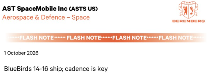 spacanpanman's tweet photo. $ASTS: 🚨BERENBERG REITERATES $92 PRICE TARGET AND BUY RATING

BlueBirds 14-16 ship; cadence is key  

What happened: AST SpaceMobile (ASTS) announced via X that BlueBirds 14, 15 and 16 have left its Midland, Texas, facility for Cape Canaveral. Launch typically follows shipment by about four weeks, pointing to a launch around late October, which would bring ASTS to 16 spacecraft in orbit. ASTS also said production is advancing through BlueBird 50, with more than 20 spacecraft structures now in integration. 

About a month behind plan: The Q2 2026 presentation on 10 August showed BlueBirds 14-16 ready to ship in August, followed by a further eight batches ready to ship between September 2026 and February 2027, supporting the target of approximately 45 satellites in orbit in early 2027. A late-September shipment puts this batch about a month behind that schedule, and a late-October launch would come roughly two and a half months after BlueBirds 11-13 flew in early August. That said, we believe that our assumption of three launches by year-end is still achievable.

Delay is temporary, not structural: We believe that the slip reflects the ramp-up of expanded manufacturing capacity in Midland, with new headcount, tooling and test equipment coming up to speed, and satellites that need rework after issues are found in final testing, rather than anything structural. Upstream production is running ahead, with hardware through BlueBird 50, and we do not believe that launch plans have moved. We expect the final-test bottleneck to ease as processes mature. 

Expect a lumpy cadence, not a monthly one: Launch slots can be confirmed with a provider at short notice, meaning that a gap in launch announcements is not in itself evidence of delay. We think that the path into early 2027 is more likely to feature clustered launches – eg one in October, followed by several across December and January – rather than a steady monthly rhythm. This batch brings the number of Block 2 satellites in orbit to 10, halfway to the 20 Block 2 satellites that the 10-Q associates with intermittent service (when combined with five Block 1 satellites), meaning that two to four further batches are likely needed for beta service this year. 

Why our estimates already allow for this: Reaching roughly 45 satellites in early 2027 from 16 requires ~29 more in four to five months. As per our initiation, we assume continuous US service from mid-2027 rather than management's target of early 2027, which builds in slippage of this kind. A pattern of late shipments would naturally put pressure on 2027 commercial revenue timing, and the next batch shipping is the data point to watch.  

Estimates unchanged: We make no changes to our estimates or $92 price target. The shipment keeps deployment moving, and we see the recent delay as a ramp issue rather than a structural one, but the cadence into year-end is now the variable that matters for both beta service and the early-2027 target.   

Valuation: 15x 2030 EBITDA discounted back at 15%.
