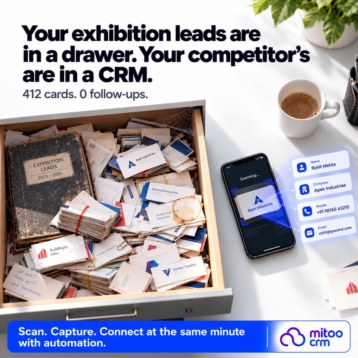 MitoCRM's tweet photo. Your exhibition leads are in a drawer. Your competitor's are in a CRM.

412 cards. 0 follow-ups.

Scan the card, capture the lead, and the WhatsApp and email follow-up starts the same minute.

🔗 https://t.co/ILb84RYhMg

#CRM #LeadManagement https://t.co/CWaUegGyBz