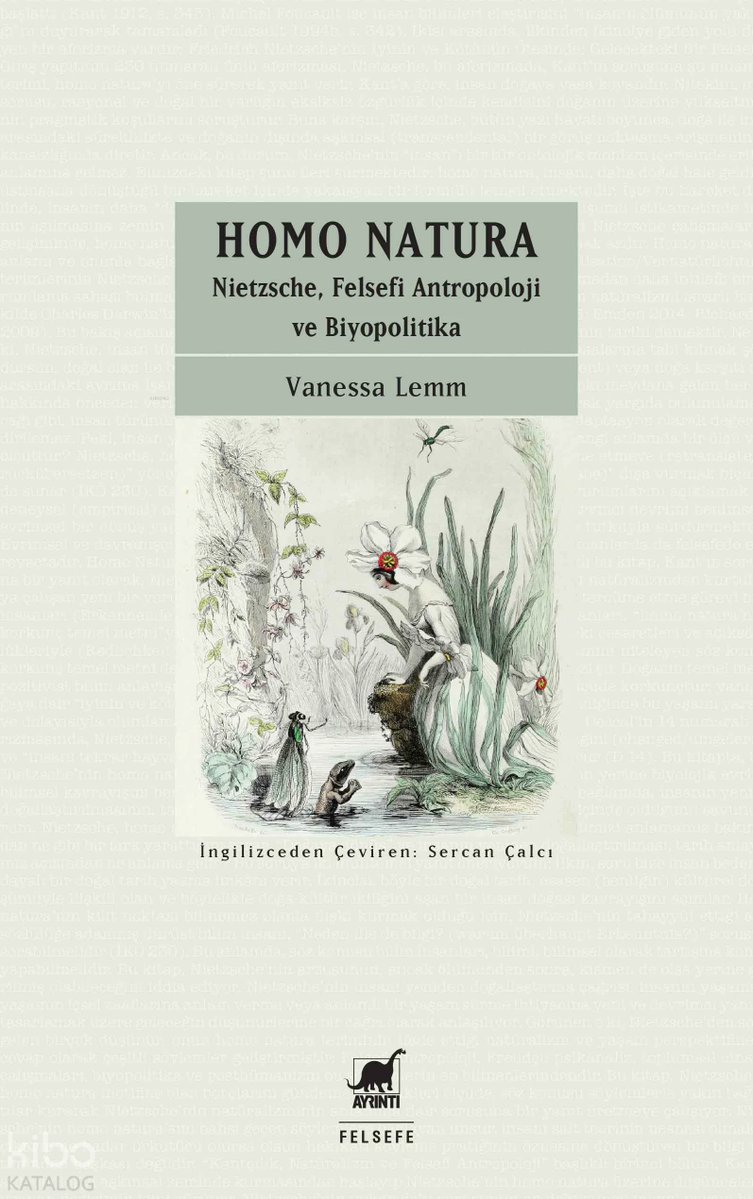 irazya's tweet photo. Vanessa Lemm'in daha önce "Nietzsche'nin Hayvanları" kitabı Türkçeye çevrilmişti. Yazarın bir diğer çalışması "Homo Natura: Nietzsche, Felsefi Antropoloji ve Biyopolitika" Sercan Çalcı çevirisiyle @ayrintiyayinevi'nden çıkmış.

Kitabın temel iddiası, Nietzsche'nin felsefesinin en iyi homo natura kavramı üzerinden anlaşılabileceği. Lemm'e göre bu kavram hem yeni bir felsefi antropoloji hem de olumlayıcı bir biyopolitika içerir. Nietzsche insanı biyolojiye ya da sabit bir öze indirgemeden, kendini sürekli aşan, tamamlanmamış bir varlık olarak çoğul ve yaratıcı bir doğanın içine yerleştirir. Bu nedenle Nietzsche'nin antropolojisi, insanı doğadan kopuk ve onun dışında konumlanmış bir akıl varlığı olarak gören hümanizmin de eleştirisidir.

Lemm'e göre "İnsan nedir?" sorusu ile "Yaşam nasıl yönetilir?" sorusu Nietzsche'de aynı sorunun iki yüzüdür. Dolayısıyla bu zeminde alternatif bir biyopolitika inşa etmek mümkündür. Bu biyopolitika, yaşamı tahakküm altına almak yerine onun kendi güçlerini olumlayan bir etik ve siyaset üretebilir. Lemm, kültür, hakikat, adalet ve demokrasi kavramlarını da bu çerçevede yeniden düşünüyor.