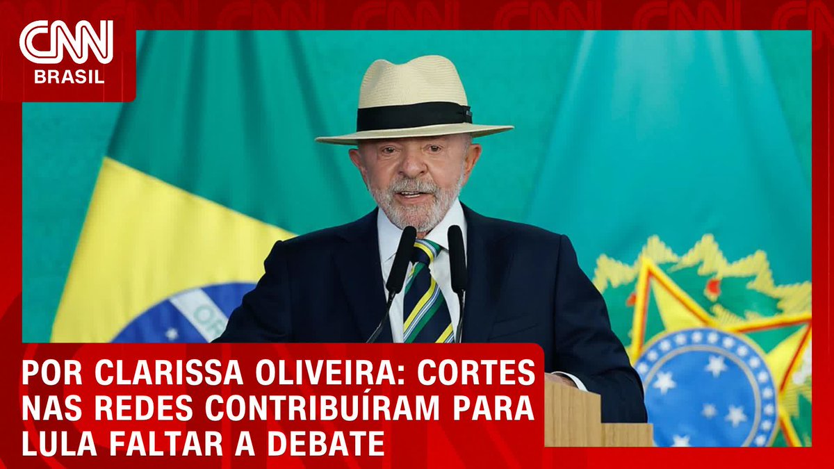 A CNN Brasil news screenshot shows a man in a straw hat and suit at a podium, with the headline 'POR CLARISSA OLIVEIRA: CORTES NAS REDES CONTRIBUÍRAM PARA LULA FALTAR A DEBATE.'