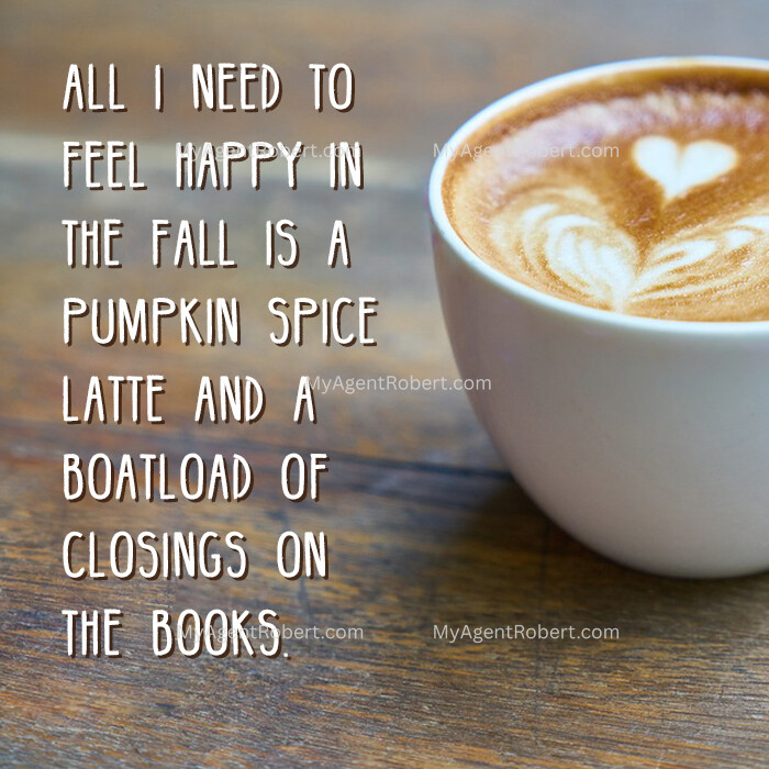 myagentrobert's tweet photo. Truth: Pumpkin spice isn’t my jam—helping you find a new home this fall IS! Let’s stir up some closings and leave the lattes for someone else! 🤣🏠 #Homebuying #RealEstateAgent #FallVibes https://t.co/Ticx9eKnGH