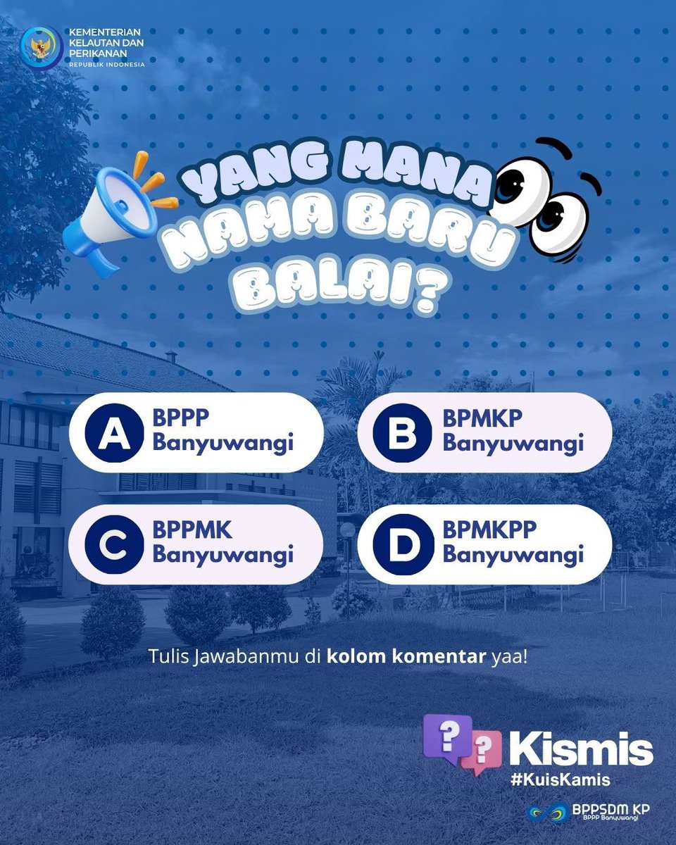 bpmkp_bwi's tweet photo. KISMIS: Kuis Kamis

Halo, Dulur Mina!
Kamis waktunya uji pengetahuan.
Coba perhatikan pilihan di atas dan tebak, apa nama terbaru dari Balai Pelatihan dan Penyuluhan Perikanan Banyuwangi? 🤔

A. BPPP Banyuwangi
B. BPMKP Banyuwangi
C. BPPMK Banyuwangi
D. BPMKPP Banyuwangi

Yuk, tulis jawabanmu di kolom komentar! 
Jangan lupa ajak temanmu ikut menjawab dan lihat siapa yang paling tahu! 😆

@kkpgoid
@bppsdm_kp
@bppsdm_puslatkp
@bppsdm_pusluhkp
@bppsdm_pusatss

#2026KKPGrowStronger #SDMUnggul #SaktiWahyuTrenggono #KKPGOID